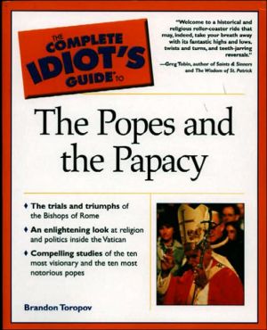 Book The Complete Idiot's Guide(R) to the Popes and the Papacy free