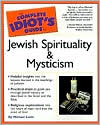 Book The Complete Idiot's Guide(R) To Jewish Spirituality & Mysticism free
