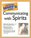 Book The Complete Idiot's Guide to Communicating With Spirits (Complete Idiot's Guides (Lifestyle Paperback)) free