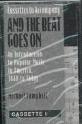 Book And the Beat Goes on: An Introduction to Popular Music in America, 1840 to Today free