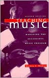 Book Teaching Music: Managing the Successful Music Program free