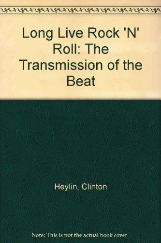 Book Long Live Rock 'n' Roll: The Transmission Of The Beat free