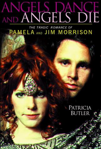 Book Angels Dance and Angels Die: The Tragic Romance of Pamela and Jim Morrison free
