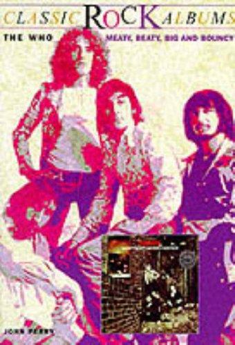 Book Classic Rock Albums: The Who: Meaty, Beaty, Big And Bouncy free