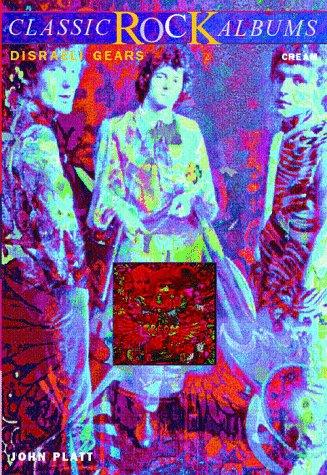 Book Disraeli Gears: Cream (Classic Rock Albums) free