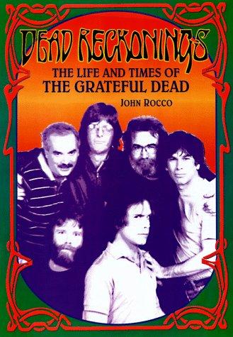 Book Dead Reckonings: The Life and Times of the Grateful Dead free