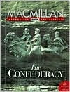 Book The Confederacy (MacMillan Information Now Encyclopedias) free Book The Confederacy (MacMillan Information Now Encyclopedias) free