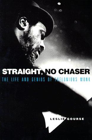 Book Straight, No Chaser: The Life and Genius of Thelonious Monk free