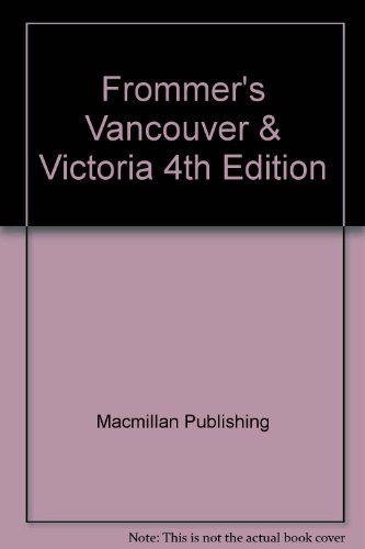 Book Frommer's Vancouver & Victoria, 4th Edition free