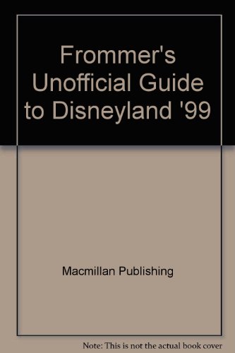 Book Frommer's Unofficial Guide To Disneyland '99 free