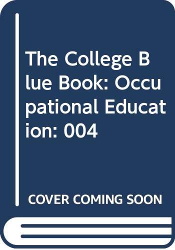 Book The College Blue Book: Occupational Education: 004 (Occupational Education) free