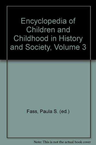 Book Encyclopedia of Children and Childhood in History and Society, Volume 3 free