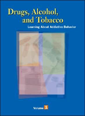 Book Drugs, Alcohol & Tobacco: Learning About Addictive Behavior (3 Volumes Set) free
