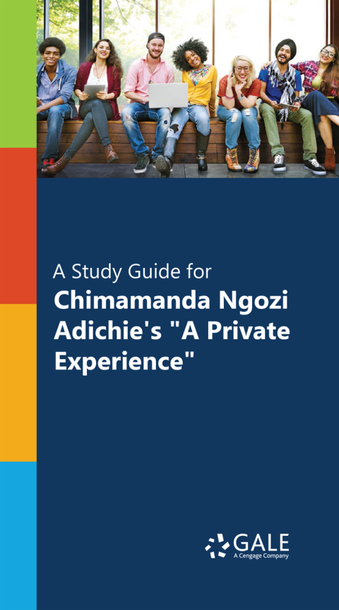 Book "A Study Guide for Chimamanda Ngozi Adichie's ""A Private Experience""" free