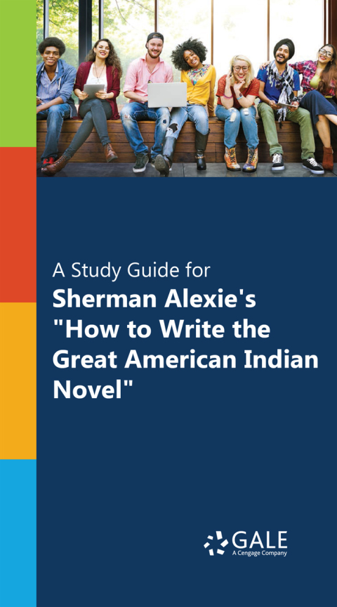 Book "A Study Guide for Sherman Alexie's ""How to Write the Great American Indian Novel""" free