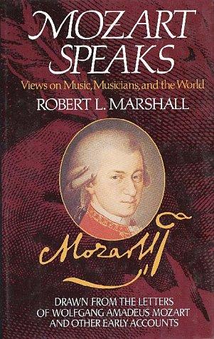 Book Mozart Speaks: Views on Music, Musicians, and the World free