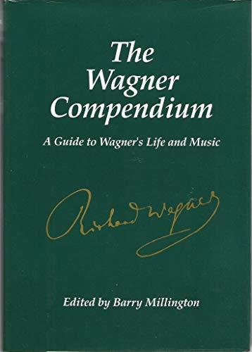 Book The Wagner Compendium: A Guide to Wagner's Life and Music free