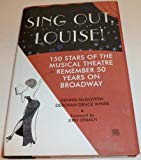 Book Sing Out, Louise!: 150 Stars of the Musical Theatre Remember 50 Years on Broadway free