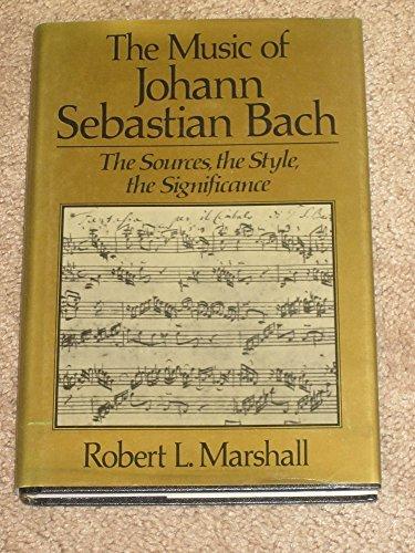 Book Music of Johann Sebastian Bach: The Sources, the Style, the Significance free