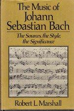 Book The Music of Johann Sebastian Bach: The Sources, the Style, the Significance free