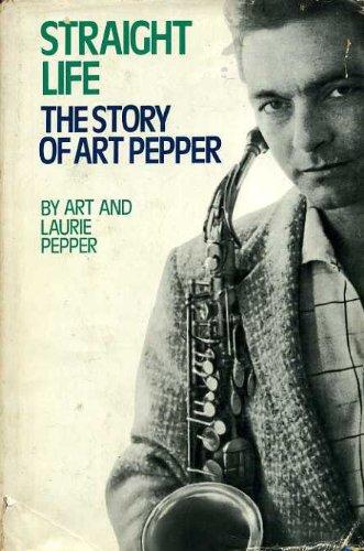 Book Straight life: The story of Art Pepper free
