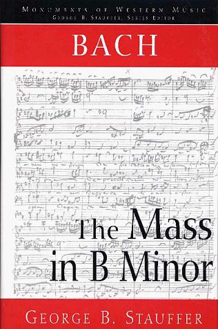 Book Bach, the Mass in B Minor: (The Great Catholic Mass) (Monuments of Western Music) free