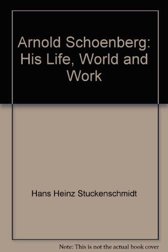 Book Arnold Schoenberg: His Life, World and Work free