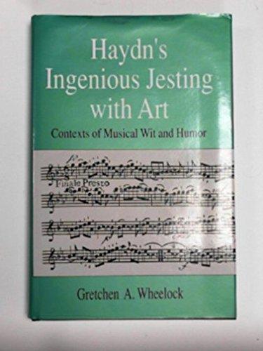 Book Haydn's Ingenious Jesting With Art: Contexts Of Musical Wit And Humor free