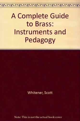 Book A Complete Guide to Brass: Instruments and Pedagogy free