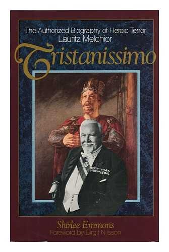 Book Tristanissimo: The Authorized Biography of Heroic Tenor Lauritz Melchior free