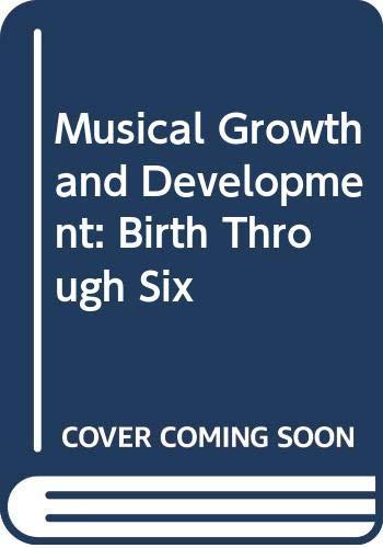 Book Musical Growth and Development: Birth Through Six free