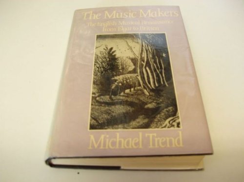 Book The Music Makers: The English Musical Renaissance from Elgar to Britten free