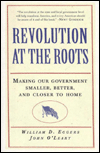 Book Revolution at the Roots: Making Our Government Smaller, Better and Closer to Home free