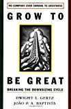 Book Grow to be Great: Breaking the Downsizing Cycle free