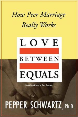 Book Love Between Equals: How Peer Marriage Really Works free