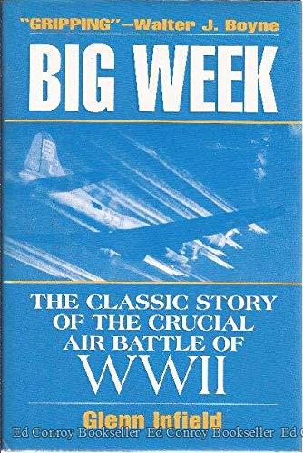 Book The Big Week: The Classic Story of the Crucial Air Battle of Wwii free
