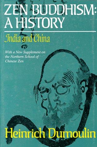 Book Zen Buddhism: A History : India and China  With a New Supplement on the Northern School of Chinese Zen (Nanzan Studies in Religion and Culture) free