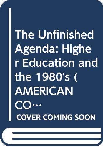 Book The Unfinished Agenda: Higher Education and the 1980's (AMERICAN COUNCIL ON EDUCATION/ORYX PRESS SERIES ON HIGHER EDUCATION) free