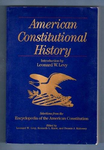 Book American Constitutional History: Selections From The Encyclopedia Of The American Constitutions free