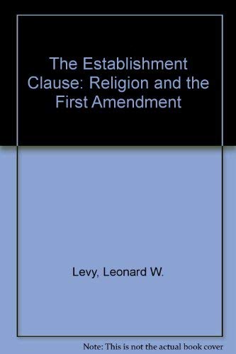 Book The Establishment Clause: Religion and the First Amendment free