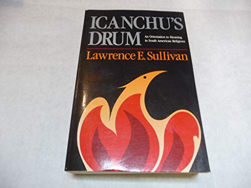 Book Icanchu's Drum: An Orientation to Meaning in South American Religions free