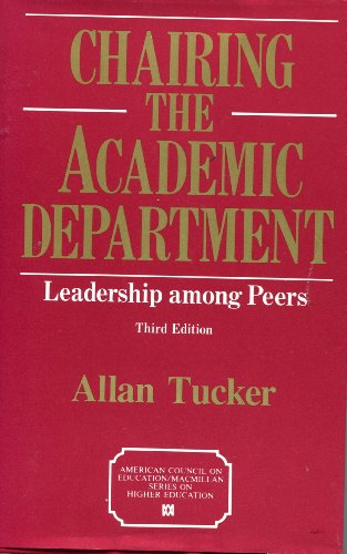 Book Chairing the Academic Department: Leadership Among Peers (American Council on Education/MacMillan Series in Higher Edu) free