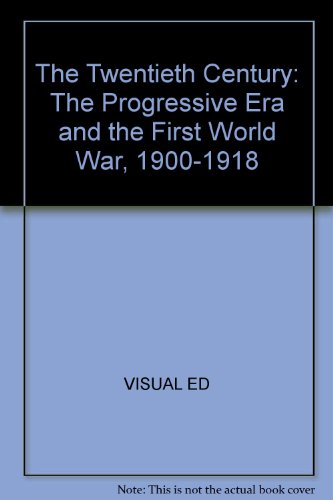 Book The Twentieth Century: The Progressive Era and the First World War, 1900-1918 free
