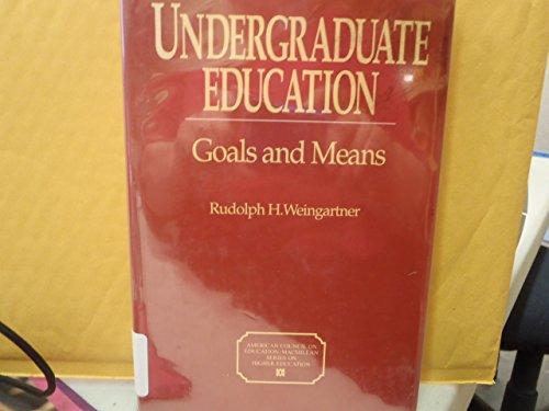 Book Undergraduate Education: Goals and Means (American Council on Education/Macmillan Series on Higher Education) free