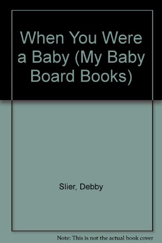 Book When You Were A Baby (my Baby Board Books) free