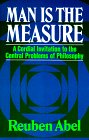 Book Man Is the Measure: A Cordial Invitation to the Central Problems of Philosophy free