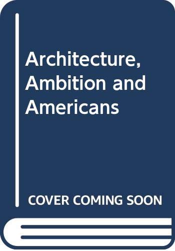 Book Architecture, Ambition And Americans free