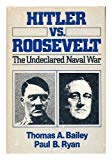 Book Hitler vs. Roosevelt: The Undeclared Naval War free