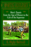 Book Sporting Gentlemen: Men's Tennis from the Age of Honor to the Cult of the Superstar free