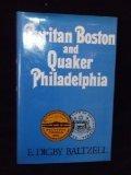 Book Puritan Boston and Quaker Philadelphia: Two Protestant  Ethics and the Spirit of Class Authority and Leadership free